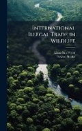 Bild: International Illegal Trade in Wildlife - Hutson Street Press