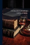 Bild: Climate Change Litigation - Hutson Street Press