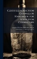 Bild: Certified Addiction Counselor Handbook for Addiction Counselors - Hutson Street Press