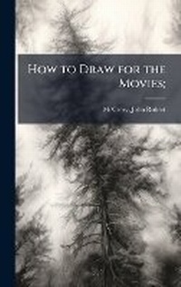 Abbildung von: How to Draw for the Movies; - Hutson Street Press