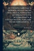 Cover: Octoginta emblemata moralia nova, e sacris literis petita, formandis ad veram pietatem accommodata, & elegantibus picturis aeri incisis repraesentata - Hutson Street Press