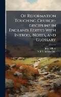 Cover: Of Reformation Touching Church-discipline in England. Edited With Introd., Notes, and Glossary - Hutson Street Press