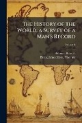 Cover: The History of the World; a Survey of a Man's Record - Hutson Street Press