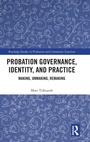 Cover: Probation Governance, Identity, and Practice - Routledge