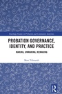 Cover: Probation Governance, Identity, and Practice - Routledge