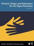 Cover: Orthotic Design and Fabrication for the Upper Extremity - Routledge