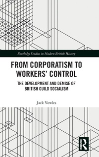 Enlarge image Cover: From Corporatism to Workers' Control - Routledge