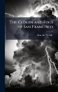 Abbildung von: The Clouds and Fogs of San Francisco - Hutson Street Press