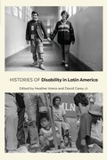 Cover: Histories of Disability in Latin America - Johns Hopkins University Press