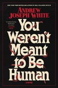 Cover: You Weren't Meant to Be Human - S&s/Saga Press