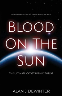 Abbildung von: Blood On the Sun - The Ultimate Catastrophic Threat - Michael Terence Publishing