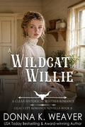 Cover: A Wildcat for Willie: A Clean Historical Western Romance - Donna K. Weaver
