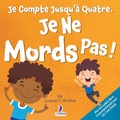 Cover: Je Compte Jusqu'a Quatre. Je Ne Mords Pas! - Two Ravens Books LLC