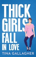 Cover: Thick Girls Fall in Love - Tina Gallagher Rasalla dba Galsalla Press