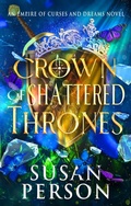 Cover: Crown of Shattered Thrones - Person Publishing, LLC