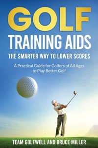Abbildung von: Golf Training Aids -- The Smarter Way to Lower Scores - Pacific Trust Holdings NZ Ltd.