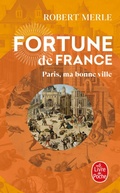 Cover: Paris, ma bonne ville (Fortune de France, Tome 3) - Le Livre de Poche
