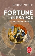 Cover: Le Glaive et les amours (Fortune de France, Tome 13) - Le Livre de Poche