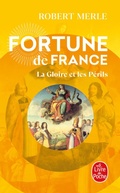 Cover: La Gloire et les P&eacute;rils (Fortune de France, Tome 11) - Le Livre de Poche