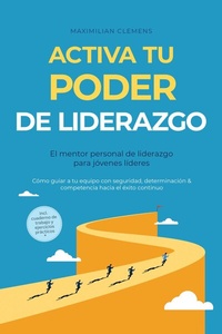 Abbildung von: Activa tu PODER de liderazgo - El mentor personal de liderazgo para jóvenes líderes: Cómo guiar a tu equipo con seguridad, determinación & competencia hacia el éxito continuo - Incluye cuaderno de trabajo y ejercicios prácticos - ONIX Media