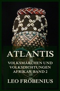 Cover: Atlantis: Volksm&auml;rchen und Volksdichtungen Afrikas - Jazzybee Verlag
