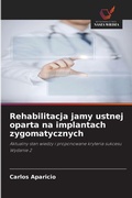 Cover: Rehabilitacja jamy ustnej oparta na implantach zygomatycznych - Wydawnictwo Nasza Wiedza