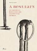 Cover: A Bestiary of Fantastic, Monstrous and Allegorical Animals - Hoaki