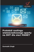 Cover: Protokol routingu wielosciezkowego oparty na DHT dla sieci MANET - Wydawnictwo Nasza Wiedza