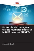 Cover: Protocole de routage a trajets multiples base sur le DHT pour les MANETs - Editions Notre Savoir