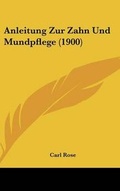 Cover: Anleitung Zur Zahn Und Mundpflege (1900) - Kessinger Publishing