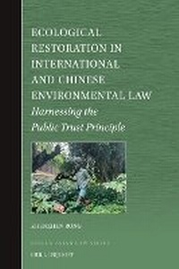 Abbildung von: Ecological Restoration in International and Chinese Environmental Law - Martinus Nijhoff
