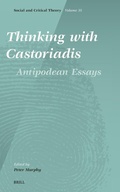Cover: Thinking with Castoriadis: Antipodean Essays - Brill