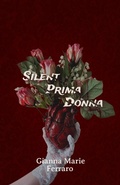 Cover: Silent Prima Donna - Gianna Marie Ferraro