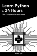 Cover: Learn Python in 24 Hours: The Complete Crash Course (Master Coding in 24 Hours) - Aniket Jain