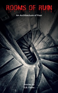 Enlarge image Cover: ROOMS OF RUIN: An Architecture of Fear - Sean Benoit