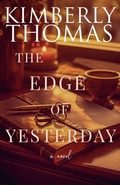 Cover: The Edge of Yesterday - Kimberly Thomas