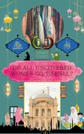 Cover: Do All Uncovered Women Go to Hell? - ahmet yazici
