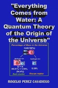 Bild: "Everything Comes from Water: A Quantum Theory of the Origin of the Universe" - ROGELIO PEREZ CASADIEGO