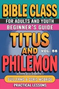 Cover: Bible Class for Adults and Youth: Beginner's Guide - Titus and Philemon (BIBLE CLASS FROM SCRATCH, #56) - Guillermo Doris McBride