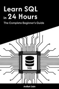 Cover: Learn SQL in 24 Hours: The Complete Beginner's Guide (Master Coding in 24 Hours) - Aniket Jain