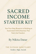 Cover: Sacred Income Starter Kit, Automated Online Business - Nikita Datar