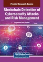 Cover: Blockchain Detection of Cybersecurity Attacks and Risk Management - IGI Global