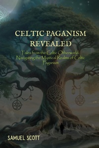 Abbildung von: Celtic Paganism Revealed - Samuel Scott