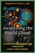 Cover: Awakening the Pineal Gland - Healing Arts Press