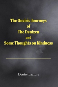Abbildung von: The Oneiric Journeys of the Denizen and Some Thoughts on Kindness - Hawes & Jenkins Publishing, Inc.