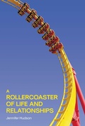 Cover: A Rollercoaster of Life and Relationships - Hawes & Jenkins Publishing, Inc.