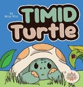 Cover: Timid Turtle - Grow Grit Press LLC