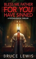 Cover: Bless Me Father FOR YOU Have Sinned - 2 Pirates Press