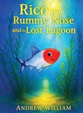 Cover: Rico the Rummy Nose and the Lost Lagoon - Andrew William