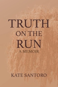 Enlarge image Cover: Truth on the Run - Kate Santoro